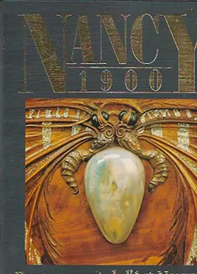 Couverture du produit · Nancy 1900 : Rayonnement de l'Art Nouveau
