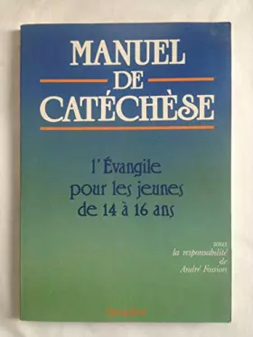 Couverture du produit · Manuel de Catéchèse :  L'Evangile pour les jeunes de 14 à 16 ans