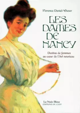 Couverture du produit · Les dames de Nancy : Destins de femmes au coeur de l'Art nouveau