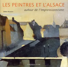 Couverture du produit · Les Peintres et l'Alsace : Autour de l'impressionnisme