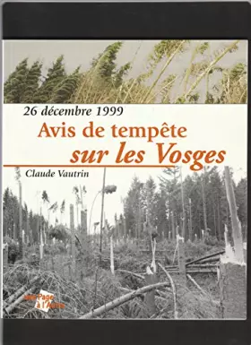 Couverture du produit · Avis de Tempête sur les Vosges - 26 décembre 1999