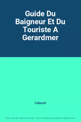 Couverture du produit · Guide Du Baigneur Et Du Touriste A Gerardmer