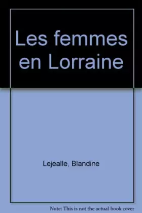 Couverture du produit · Les femmes en Lorraine