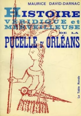 Couverture du produit · Histoire véridique et merveilleuse de la Pucelle d'Orléans