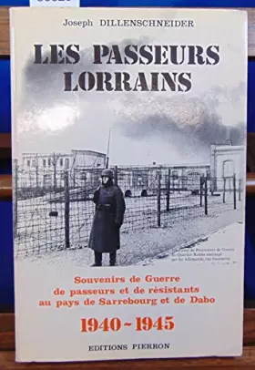 Couverture du produit · Les Passeurs lorrains : Souvenirs de guerre de passeurs et résistants au pays de Sarrebourg et de Dabo, 1940-1945 (Collection D