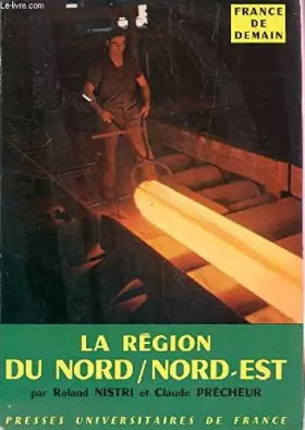 Couverture du produit · LA REGION DU NORD/NORD EST / COLLECTION "FRANCE DE DEMAIN".