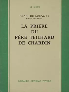 Couverture du produit · La Priere Du Pere Teilhard De Chardin/father Teilhard De Chardin's Prayer