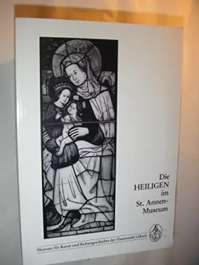 Couverture du produit · Die Heiligen im St. Annen-Museum