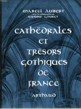Couverture du produit · Cathédrales et trésors gothiques de France