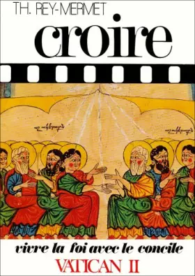 Couverture du produit · Croire, tome 3 : Vivre la foi avec le concile Vatican II
