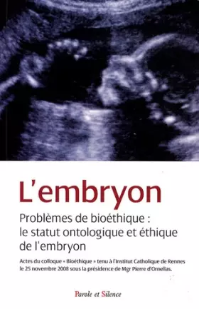 Couverture du produit · L'Embryon : Problèmes de bioéthique : le statut ontologique et éthique de l'embryon