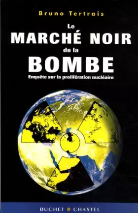 Couverture du produit · Le marché noir de la bombe : Enquête sur la prolifération nucléaire