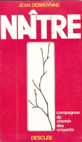 Couverture du produit · Naître : compagnon du chemin des croyants