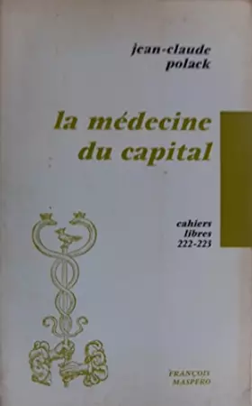 Couverture du produit · La médecine du capital