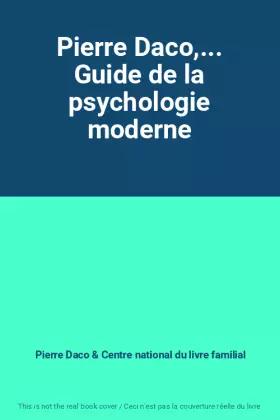 Couverture du produit · Pierre Daco,... Guide de la psychologie moderne