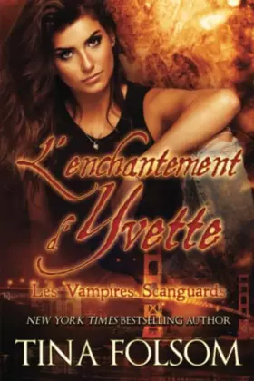 Couverture du produit · L'Enchantement d'Yvette (Les Vampires Scanguards - Tome 4)