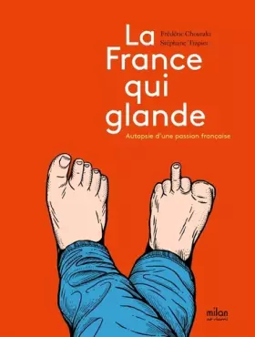 Couverture du produit · La France qui glande: Autopsie d'une passion française