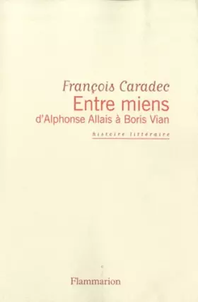 Couverture du produit · Entre miens, d'Alphonse Allais à Boris Vian