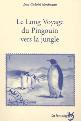 Couverture du produit · Le long voyage du pingouin vers la jungle