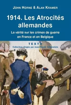Couverture du produit · 1914 Les atrocités allemandes: La vérité sur les crimes de guerre en France et en Belgique