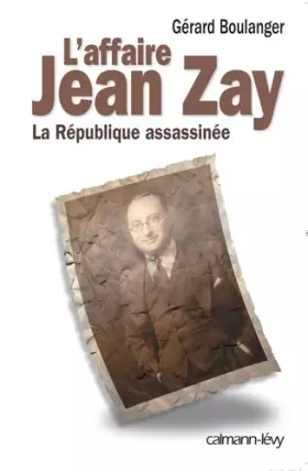 Couverture du produit · L'Affaire Jean Zay: La République assassinée