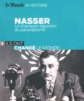 Couverture du produit · Nasser: Le champion égyptien du panarabisme