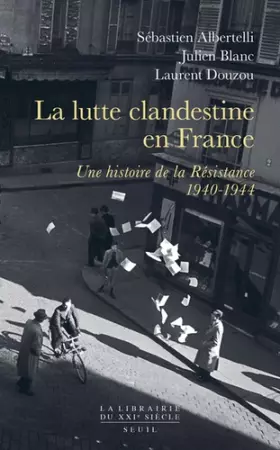 Couverture du produit · La Lutte clandestine en France Une histoire de la Résistance: 1940-1944