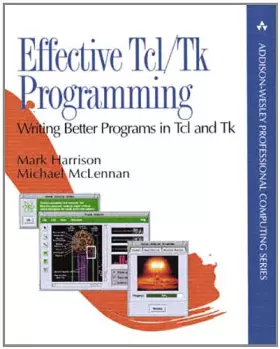Couverture du produit · Effective Tcl/Tk Programming: Writing Better Programs with Tcl and Tk