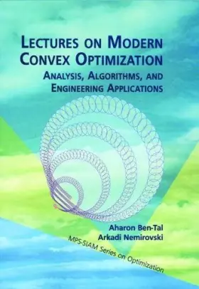 Couverture du produit · Lectures on Modern Convex Optimization: Analysis, Algorithms, and Engineering Applications