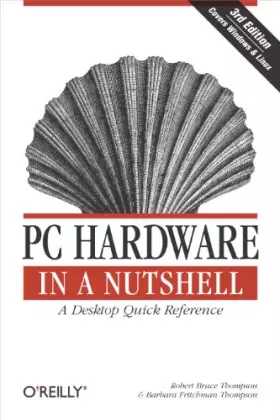 Couverture du produit · PC Hardware in a Nutshell (en anglais)