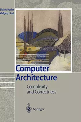 Couverture du produit · Computer Architecture: Complexity and Correctness