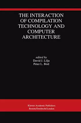 Couverture du produit · The Interaction of Compilation Technology and Computer Architecture