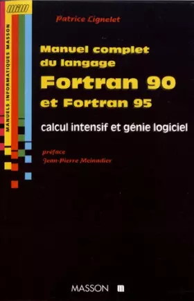 Couverture du produit · Manuel complet du langage Fortran 90 et Fortran 95 - Calcul intensif et génie logiciel