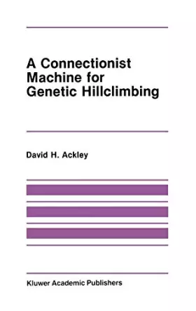 Couverture du produit · A Connectionist Machine for Genetic Hillclimbing