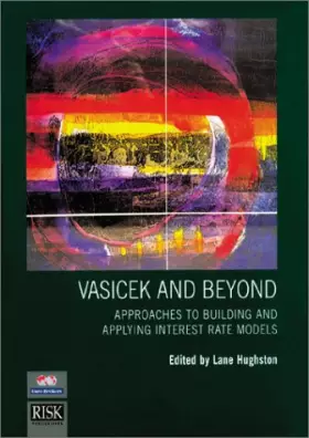 Couverture du produit · Vasicek and Beyond: Approaches to Building and Applying Interest Rate Models