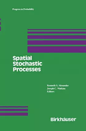 Couverture du produit · Spatial Stochastic Processes: A Festschrift in Honor of Ted Harris on His Seventieth Birthday