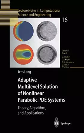 Couverture du produit · Adaptive Multilevel Solution of Nonlinear Parabolic Pde Systems: Theory, Algorithm, and Applications