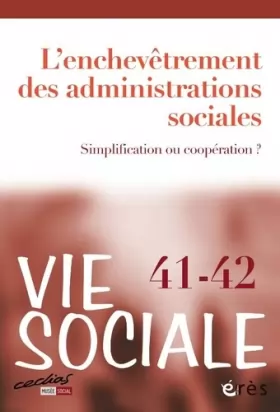 Couverture du produit · Vie sociale 41/42 - L'enchevêtrement des administrations sociales: Simplification ou coopération ?