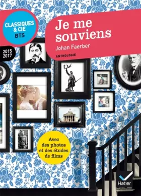 Couverture du produit · Je me souviens: anthologie 2016-2017 pour lépreuve de culture générale et expression au BTS