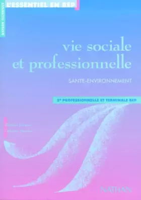 Couverture du produit · Vie sociale et professionnelle, santé et environnement, 2de professionnelle. Livre de l'élève