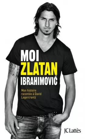 Couverture du produit · Moi, Zlatan Ibrahimovic