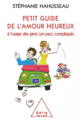 Couverture du produit · Petit guide de l'amour heureux, à l'usage des gens (un peu) compliqués