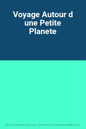 Couverture du produit · Voyage Autour d une Petite Planete