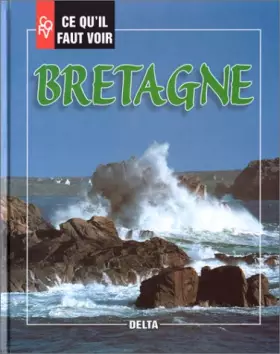 Couverture du produit · Ce qu'il faut voir en Bretagne