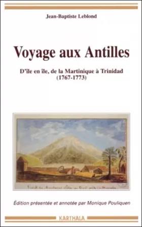 Couverture du produit · Voyage aux Antilles : D'île en île, de la Martinique à Trinidad (1763-1773)