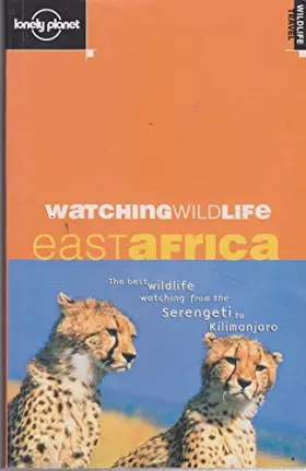 Couverture du produit · Lonely Planet Watching Wildlife: East Africa