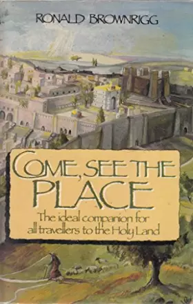 Couverture du produit · Come, See the Place: Pilgrim Guide to the Holy Land