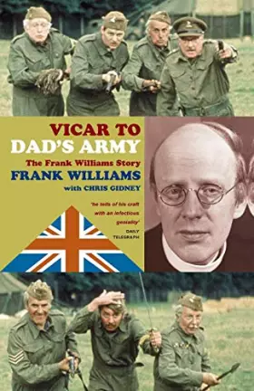 Couverture du produit · Vicar to Dad's Army: The Frank Williams Story