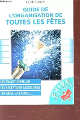 Couverture du produit · Guide de l'organisation de toutes les fêtes