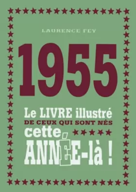 Couverture du produit · 1955 - Le livre illustré de ceux qui sont nés cette année-là !